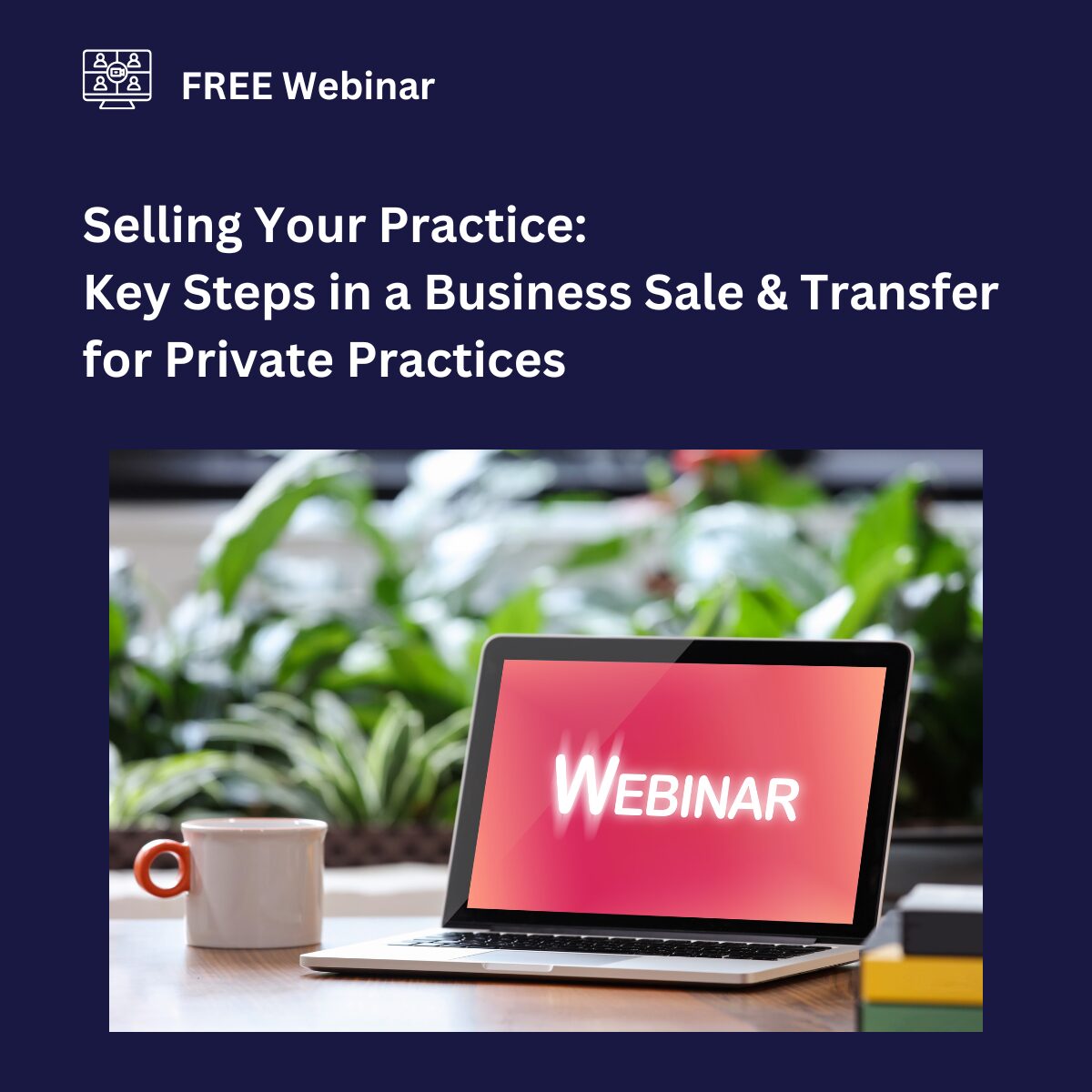 Selling Your Practice Webinar with Paul Copeland & Vanessa James-McPhee